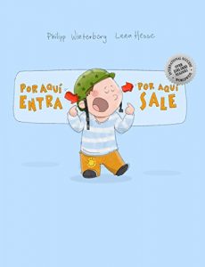Descargar ¡Por aqui entra, Por aqui sale!: Un cuento ilustrado de Philipp Winterberg y Lena Hesse (Spanish Edition) pdf, epub, ebook