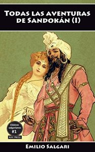 Descargar Todas las aventuras de Sandokán (I): Los tigres de Mompracem, Los misterios de la Jungla Negra, Los piratas de la Malasia (Clásicos salgarianos nº 1) pdf, epub, ebook