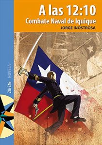 Descargar A las 12:10: Combate naval de Iquique pdf, epub, ebook