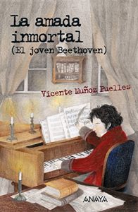 Descargar La amada inmortal (Literatura Juvenil (A Partir De 12 Años) – Leer Y Pensar-Selección) pdf, epub, ebook