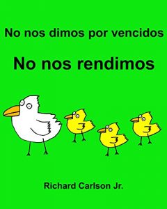 Descargar No nos dimos por vencidos No nos rendimos : Libro infantil ilustrado Español (España)-Español (América Latina) (Edición bilingüe) pdf, epub, ebook