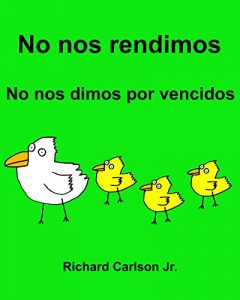 Descargar No nos rendimos No nos dimos por vencidos : Libro ilustrado para niños Español (Latinoamérica)-Español (España) (Edición bilingüe) pdf, epub, ebook