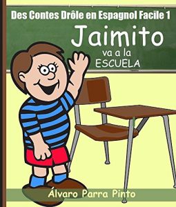 Descargar Des Contes Drôle en Espagnol Facile 1: Jaimito va a la Escuela. pdf, epub, ebook