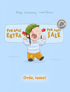 Descargar ¡Por aqui entra, Por aqui sale! Ovde, tamo!: Libro infantil ilustrado español-serbio (Edición bilingüe) pdf, epub, ebook