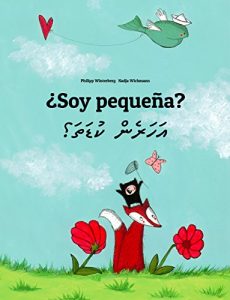 Descargar ¿Soy pequeña? އަހަރެން ކުޑަތަ؟: Libro infantil ilustrado español-divehi/maldivo (Edición bilingüe) pdf, epub, ebook
