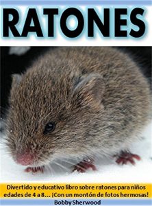 Descargar Ratones: Divertido y educativo libro sobre ratones para niños de 4 a 8 años… ¡Con un montón de fotos hermosas! pdf, epub, ebook