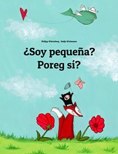 Descargar ¿Soy pequeña? Poreg sí?: Libro infantil ilustrado español-celinese (Edición bilingüe) pdf, epub, ebook