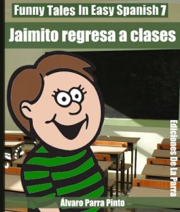 Descargar Funny Tales In Easy Spanish 7: Jaimito regresa a clases (Spanish for Beginners Series) pdf, epub, ebook