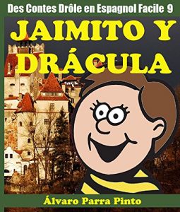 Descargar Des Contes Drôle en Espagnol Facile 9: JAIMITO Y DRÁCULA pdf, epub, ebook