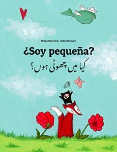 Descargar ¿Soy pequeña? کیا میں چھوٹی ہوں؟: Libro infantil ilustrado español-urdu (Edición bilingüe) pdf, epub, ebook