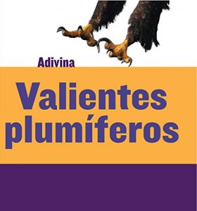 Descargar Valientes plumíferos (Feathered and Fierce): Águila (Bald Eagle) (Adivina (Guess What)) pdf, epub, ebook