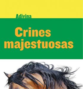 Descargar Crines majestuosas (Majestic Manes): Caballo (Horse) (Adivina (Guess What)) pdf, epub, ebook