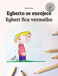 Descargar Egberto se enrojece/Egbert fica vermelho: Libro infantil ilustrado español-portugués brasileño (Edición bilingüe) pdf, epub, ebook