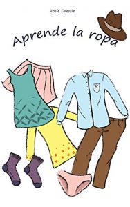 Descargar Libros para niños: “Aprende la ropa” (Spanish Edition): (Diccionaria para niños, Aprendizaje temprano) pdf, epub, ebook
