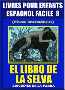Descargar Livres Pour Enfants En Espagnol Facile 9 El Libro deLa Selva (Serie Espagnol Facile) pdf, epub, ebook