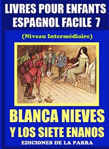 Descargar Livres Pour Enfants En Espagnol Facile 7 Blancanieves y los Siete Enanos (Serie Espagnol Facile) pdf, epub, ebook
