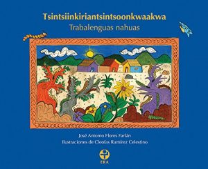 Descargar Tsintsiinkiriantsintsoonkwaakwa. Trabalenguas nahuas (Infantil Y Juvenil) pdf, epub, ebook