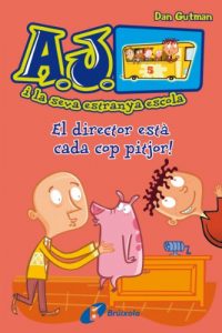Descargar El director està cada cop pitjor! (Catalá – A Partir De 6 Anys – Personatges I Sèries – A.J. I La Seva Estranya Escola) pdf, epub, ebook