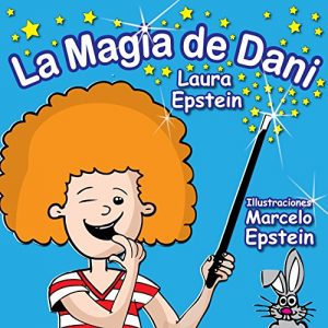Descargar Libro Infantil Ilustrado: La Magia de Dani. En Español. Pequeños Lectores de 5 a 11 años.: Pequeños Lectores pdf, epub, ebook