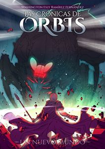 Descargar LAS CRÓNICAS DE ORBIS (Un Nuevo Mundo nº 1) pdf, epub, ebook