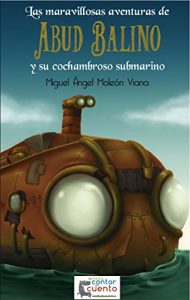 Descargar Las maravillosas aventuras de Abud Balino y su cochambroso submarino pdf, epub, ebook