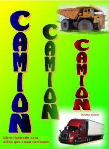 Descargar Camion Camion Camion Libro ilustrado para niños que aman camiones(Spanish Edition) (Imaginación serie) pdf, epub, ebook