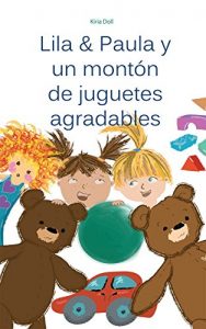 Descargar Libros para niños: “Lila & Paula y un montón de juguetes agradables” (Spanish Edition): (Libros para leer, Textos cortos) pdf, epub, ebook