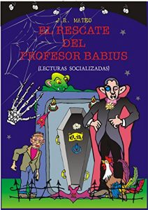 Descargar El Rescate del Profesor Babius: Lectura Socializada pdf, epub, ebook