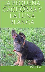Descargar La pequeña cachorra y la luna blanca pdf, epub, ebook