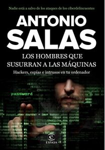 Descargar Los hombres que susurran a las máquinas: Hackers, espías e intrusos en tu ordenador pdf, epub, ebook
