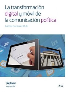 Descargar La transformación digital y móvil de la comunicación política pdf, epub, ebook