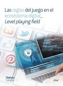 Descargar Las reglas del juego en el ecosistema digital_ Level playing pdf, epub, ebook
