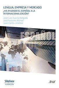Descargar Lengua, empresa y mercado: ¿Ha ayudado el español a la internacionalización? pdf, epub, ebook
