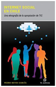 Descargar Internet social en Chile: una etnografía de la apropiación de TIC pdf, epub, ebook