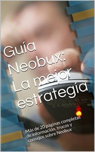 Descargar Guía Neobux: La mejor estrategía: Más de 20 páginas completas de información, trucos y consejos sobre Neobux pdf, epub, ebook