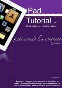 Descargar Manual de iPad en Español – Gestionando los contactos (Como usar un iPad sin morir en el intento. Gestion de contactos. nº 1) pdf, epub, ebook