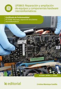 Descargar Reparación y ampliación de equipos y componentes hardware microinformáticos. IFCT0309 pdf, epub, ebook