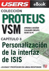 Descargar Proteus VSM: Personalización de la interfaz de ISIS (Colección Proteus VSM nº 8) pdf, epub, ebook