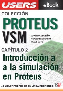 Descargar Proteus VSM: Introducción a la simulación en Proteus (Colección Proteus VSM nº 2) pdf, epub, ebook