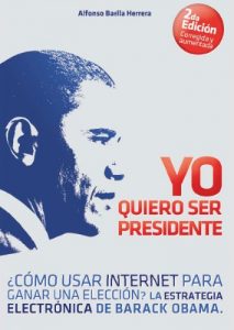 Descargar Yo Quiero Ser Presidente ¿Cómo usar internet para ganar una elección? La estrategia electrónica de Barack Obama pdf, epub, ebook
