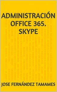 Descargar Administración Office 365. Skype pdf, epub, ebook