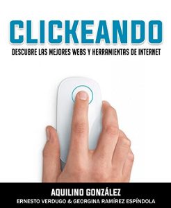 Descargar Clickeando: Descubre las mejores webs y herramientas de internet pdf, epub, ebook