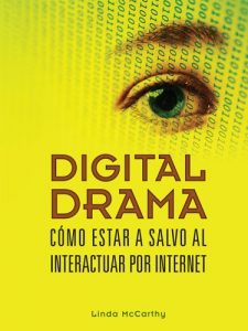 Descargar Digital Drama: Como Estar A Salvo Al Interactuar Por Internet pdf, epub, ebook