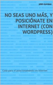 Descargar No seas uno más, y posiciónate en Internet (con WordPress) pdf, epub, ebook