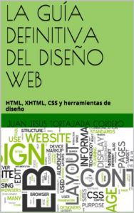 Descargar LA GUÍA DEFINITIVA DEL DISEÑO WEB: HTML, XHTML, CSS y herramientas de diseño pdf, epub, ebook