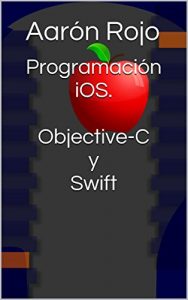 Descargar Programación iOS. Objective-C y Swift pdf, epub, ebook