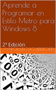 Descargar Aprende a Programar en Estilo Metro para Windows 8: 2ª Edición pdf, epub, ebook