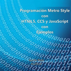 Descargar Programación Metro Style con HTML5, CSS y JavaScript con Ejemplos pdf, epub, ebook