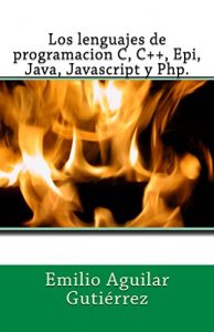 Descargar Los lenguajes de programacion c, c++, epi, java, javascript y php pdf, epub, ebook