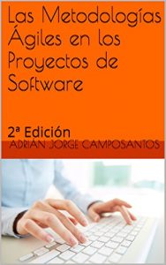 Descargar Las Metodologías Ágiles en los Proyectos de Software: 2ª Edición pdf, epub, ebook